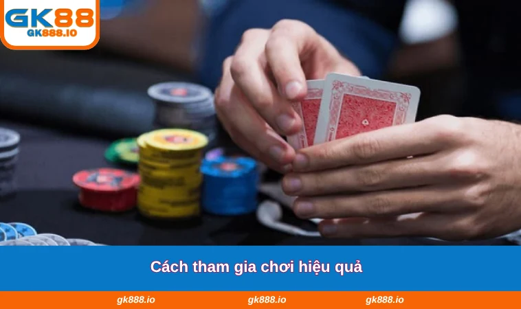 Cách Chơi Bài Bửu - Chi Tiết Hướng Dẫn Cho Tân Binh GK88 3 Cách tham gia chơi hiệu quả