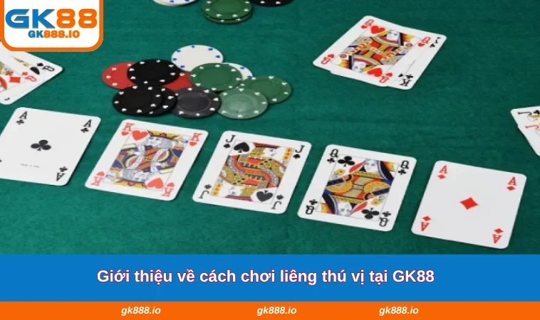 Cách Chơi Liêng - Khám Phá Luật Chơi Cùng Nhà Cái GK88 1 Giới thiệu về cách chơi liêng thú vị tại GK88
