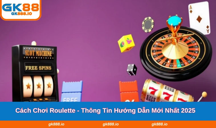 Cách chơi roulette