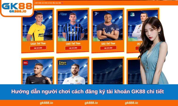Đăng Ký GK88 3 Hướng dẫn người chơi cách đăng ký tài khoản GK88 chi tiết