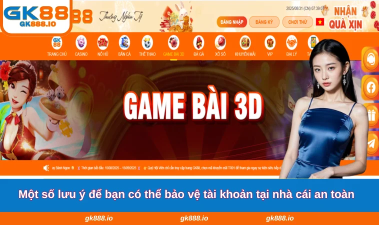 Đăng Nhập GK88 3 Một số lưu ý để bạn có thể bảo vệ tài khoản tại nhà cái an toàn