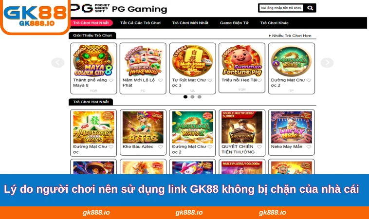 Lý do người chơi nên sử dụng link GK88 không bị chặn của nhà cái