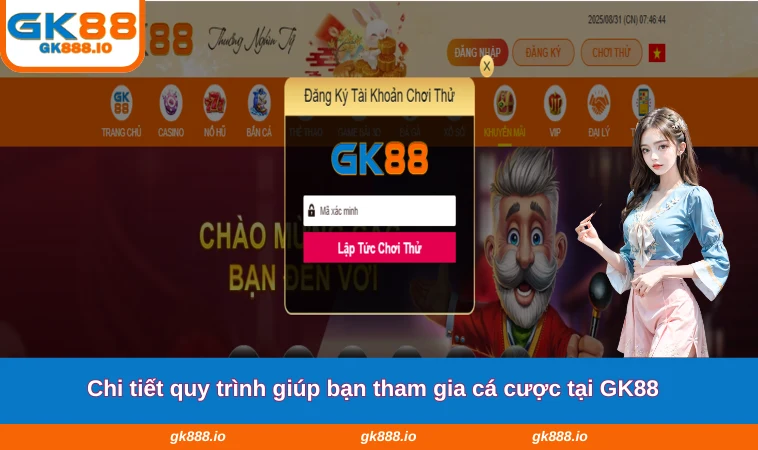 Home 31 Chi tiết quy trình giúp bạn tham gia cá cược tại GK88